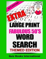 Extra Large Print Word Search Fabulous 50's Edition 1518754600 Book Cover