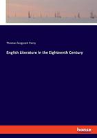 English Literature in the Eighteenth Century 0548702098 Book Cover