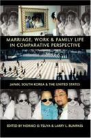 Marriage, Work, and Family Life in Comparative Perspective: Japan, South Korea, and the United States 0824827759 Book Cover