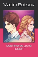 Dos Amores y una Ilusión (Spanish Edition) B0FBK51BSD Book Cover
