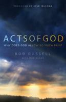 Acts of God: Why Does God Allow So Much Pain? 0802411975 Book Cover