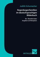 Regenbogenfamilien im deutschsprachigen Bilderbuch: Ein Überblick über Angebot und Rezeption 3945883695 Book Cover