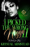I Picked The Wrong N!gga 2: A Hood Love Story B0F7XZ9KD7 Book Cover