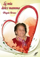 La mia dolce mamma 1291772340 Book Cover