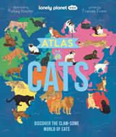Lonely Planet Kids Atlas of Cats 1 1837582610 Book Cover