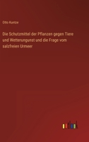 Die Schutzmittel der Pflanzen gegen Tiere und Wetterungunst und die Frage vom salzfreien Urmeer 336825605X Book Cover