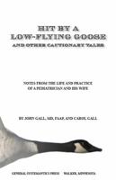 Hit By a Low-Flying Goose: And Other Cautionary Tales. Notes from the Life and Practice of a Pediatrician and His Wife 0961825189 Book Cover