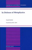 In Defense of Metaphysics: Translated by Noah J. Efron 0820424471 Book Cover