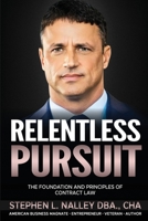 Relentless Pursuit: The Foundation and Principles of Contract Management B0CL711TSB Book Cover