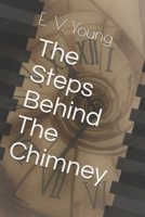 The Steps Behind The Chimney B08NF337QW Book Cover