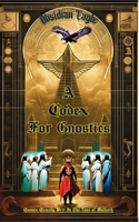 A Codex For Gnostics: Deluxe Edition 1739024206 Book Cover