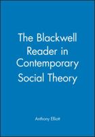 The Blackwell Reader in Contemporary Social Theory (Blackwell Companions to Social Theory) 0631206507 Book Cover
