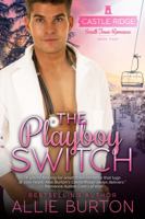 The Playboy Switch: Castle Ridge Small Town Romance 1732676461 Book Cover