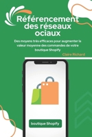 Référencement des réseaux sociaux: Des moyens très efficaces pour augmenter la valeur moyenne des commandes de votre boutique Shopify (French Edition) B0CVWYS3ND Book Cover