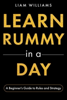 Learn Rummy in a Day: A Beginner's Guide to Rules and Strategy (Learn Card Games in a Day) B0GLHCL7X1 Book Cover