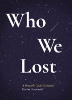 Who We Lost: A Portable COVID Memorial 1953368530 Book Cover