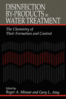 Disinfection By-Products in Water Treatmentthe Chemistry of Their Formation and Control: The Chemistry of Their Formation and Control 0367448726 Book Cover