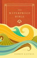 The Waterproof Bible 0307357627 Book Cover