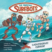 The Amazing Surfbots: Catastrophic Current 9895378386 Book Cover