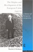 The Origins & Development of the European Union 1945-2008: A History of European Integration 0415435617 Book Cover