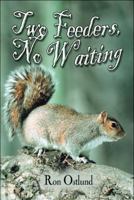Two Feeders, No Waiting 1608362434 Book Cover