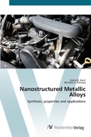Nanostructured Metallic Alloys- Synthesis, Properties and Applications 3836434385 Book Cover