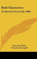 Bath Characters: Or Sketches From Life 1436785979 Book Cover