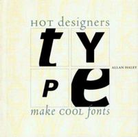 Type: Hot Designers Make Cool Fonts 1564963179 Book Cover