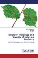 Diversity, Incidence and Severity of mites on Mulberry: and their Consequences on Silkworm Rearing 6138388143 Book Cover