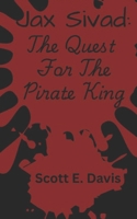 Jax Sivad: The Quest For The Pirate King B0GKX9T5MM Book Cover