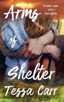 Arms of Shelter (New Edition) (Wyoming Arms) B0CP48B7JY Book Cover