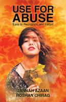 Use for Abuse: Easy to Recognize and Forget 1796018058 Book Cover