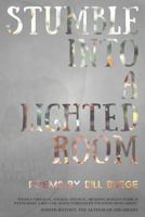 Stumble Into a Lighted Room 0996485058 Book Cover