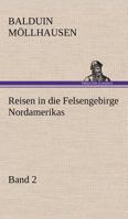 Reisen in die Felsengebirge Nordamerikas:Band 2 3842492049 Book Cover