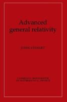 Advanced General Relativity (Cambridge Monographs on Mathematical Physics) 0521449464 Book Cover