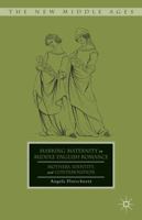 Marking Maternity in Middle English Romance: Mothers, Identity, and Contamination 1137343486 Book Cover