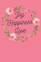 Joy, Happiness, Love: A Lined Journal 1693406926 Book Cover