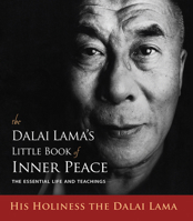 The Dalai Lama's Little Book of Inner Peace: The Essential Life and Teachings 0760748837 Book Cover