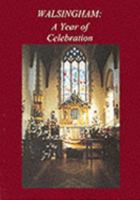Walsingham: a Year of Celebration 0950216771 Book Cover