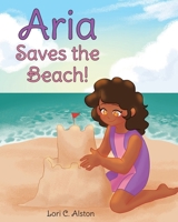 Aria Saves the Beach! 1645445143 Book Cover