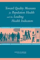 Toward Quality Measures for Population Health and the Leading Health Indicators 0309285577 Book Cover