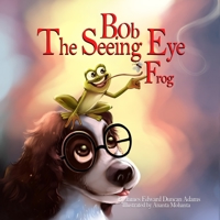 Bob The Seeing Eye Frog B08SGR2Z5M Book Cover