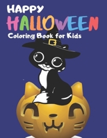 Happy Halloween Coloring Book for Kids: A Fun Gift Idea for Kids 1697491995 Book Cover