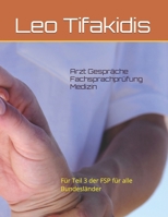 Arzt Gespräche Fachsprachprüfung Medizin: Für Teil 3 der FSP für alle Bundesländer (German Edition) B0DS7MKSBL Book Cover