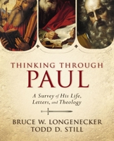 Thinking Through Paul: A Survey of His Life, Letters, and Theology 0310330866 Book Cover