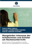 Mangelndes Interesse der Schülerinnen und Schüler am Rechenunterricht:: Skizzierung der Erklärungsfaktoren und des Modells der psychopädagogischen Intervention 6203996432 Book Cover