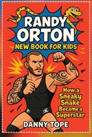 Randy Orton New Book for Kids: How a Sneaky Snake Became a Superstar B0FBGMDFXG Book Cover