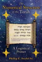 The Numerical Structure of the Torah, a Logistical Primer 1662808623 Book Cover