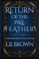 Return of the Pale Feather B08BWFKFMS Book Cover