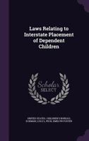 Laws relating to interstate placement of dependent children .. 1379056594 Book Cover